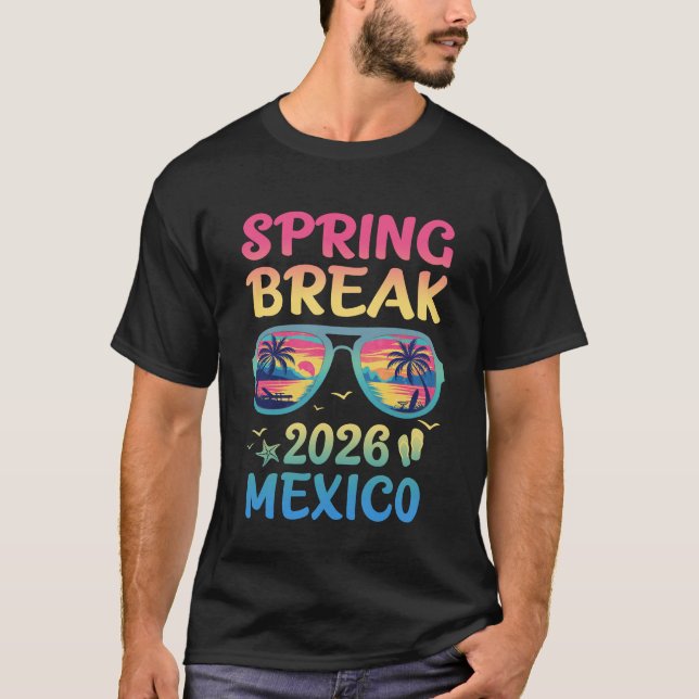 Spring Break Mexico 2026 Vacation Trip Sunglasses  T Shirt (Framsida)