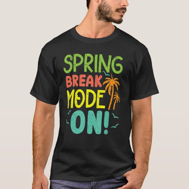 Spring Break Mode On Summer Vacation Beach T Shirt (Framsida)