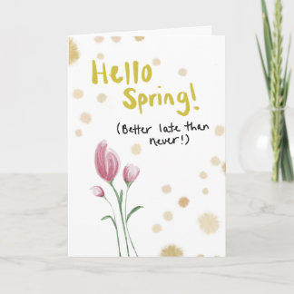 Spring has Sprung, Greeting Card Goodbye Winter Kort