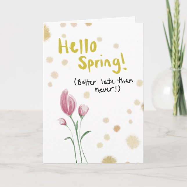 Spring has Sprung, Greeting Card Goodbye Winter Kort (Framsida)
