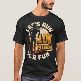 Springa 100 miles för roligt Ulramarathon Mountain T Shirt
