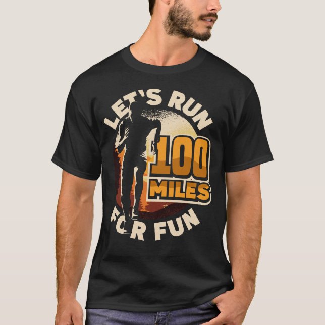 Springa 100 miles för roligt Ulramarathon Mountain T Shirt (Framsida)