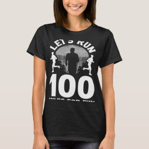 Springa 100 miles för roligt Ulramarathon Mountain T Shirt