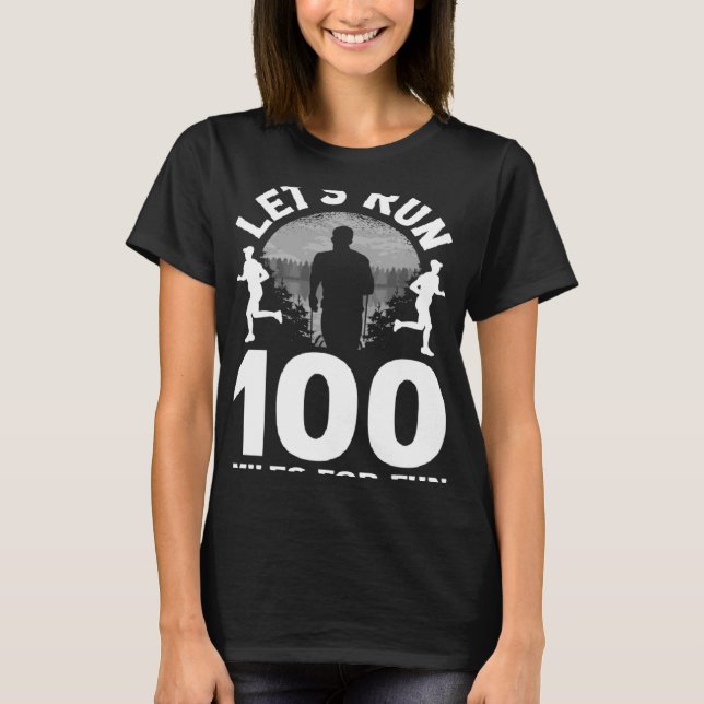 Springa 100 miles för roligt Ulramarathon Mountain T Shirt (Framsida)