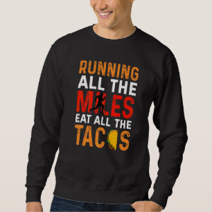 Springa Alla Mil Äta Alla Tacos Löpning Ru Lång Ärmad Tröja