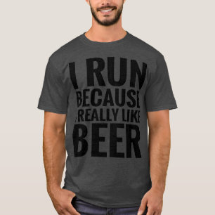Springa för att jag gillar öl t shirt