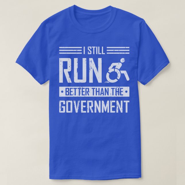 Springa Fortfarande Bättre Än Regerings Amputerade T Shirt (Design framsida)