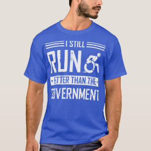 Springa Fortfarande Bättre Än Regerings Amputerade T Shirt