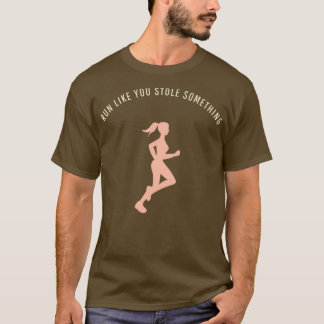 springa gillar att du stal något roligt med motiva t shirt