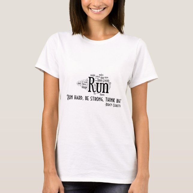 "Springa hårt, var stark, tänka stor!" T-shirt (Framsida)