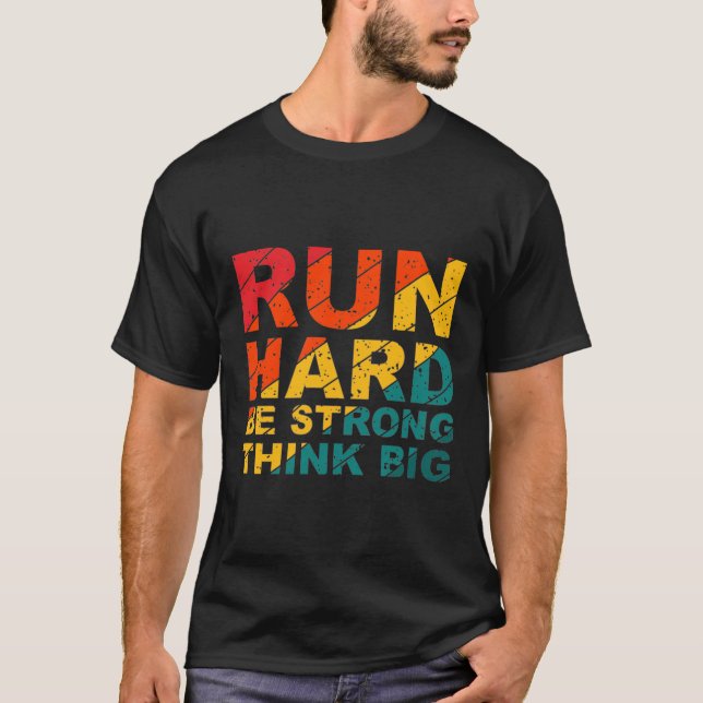 Springa hårt, var stark, tänka stor t shirt (Framsida)