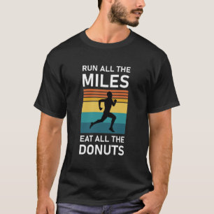 Springa hela Miles Eat all Donuts - Springer T Shirt