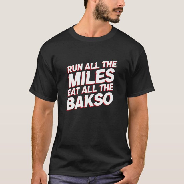 Springa hela Miles Eat hela Bakso som kör Humo T Shirt (Framsida)