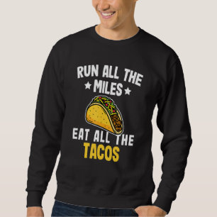 Springa hela Miles Eat hela Tacos flony Marathon Lång Ärmad Tröja