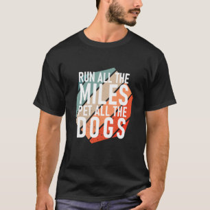 Springa hela Miles Pet hela Hundar Springerna T Shirt