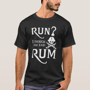 Springa Jag trodde att du sa att Rum Sarcastic sa T Shirt