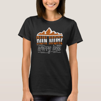 Springa Mer mindre oroliga berg Trailrun Idrottsma T Shirt