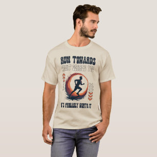 Springa mot det som skrämmer dig Motiverande T Shirt