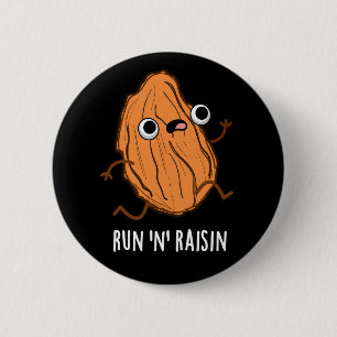 Springa N Raisin Funny Food Pun Mörk BG Knapp