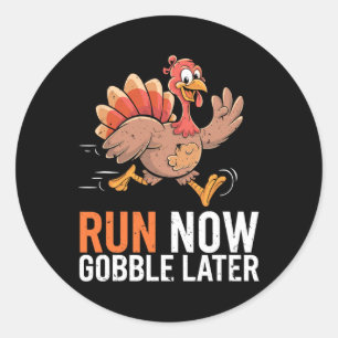 Springa nu Gobble Senare Running Funny Thanksgivin Runt Klistermärke