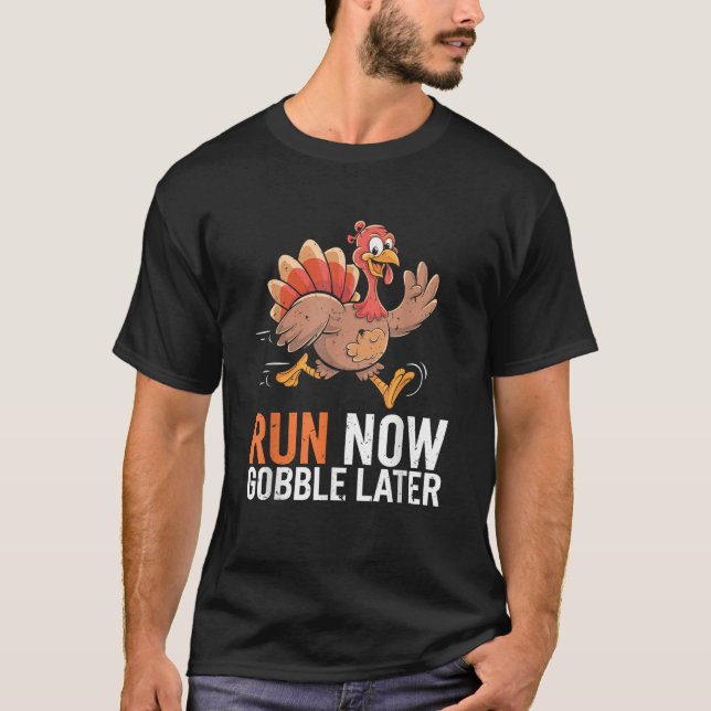 Springa nu Gobble Senare Running Funny Thanksgivin T Shirt (Framsida)