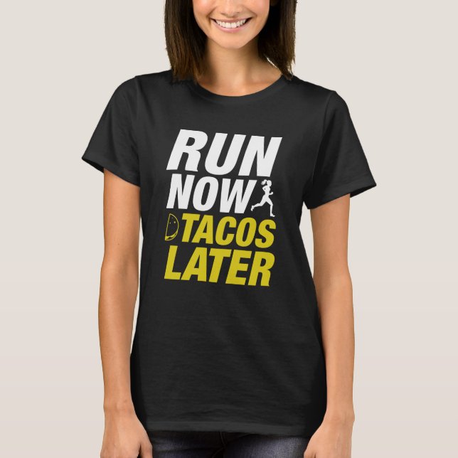 Springa nu Tacos senare T Shirt (Framsida)