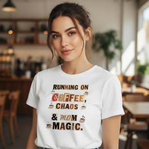 Springa på kaos och mammas magi t shirt