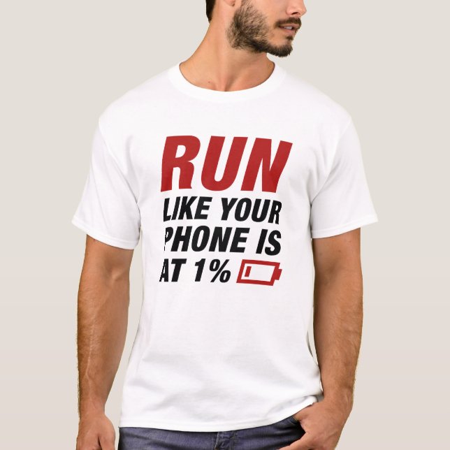 Springa som din Mobil är på 1 procent T Shirt (Framsida)