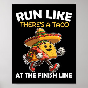 Springa som om det finns en Taco på Avslutat linje Poster