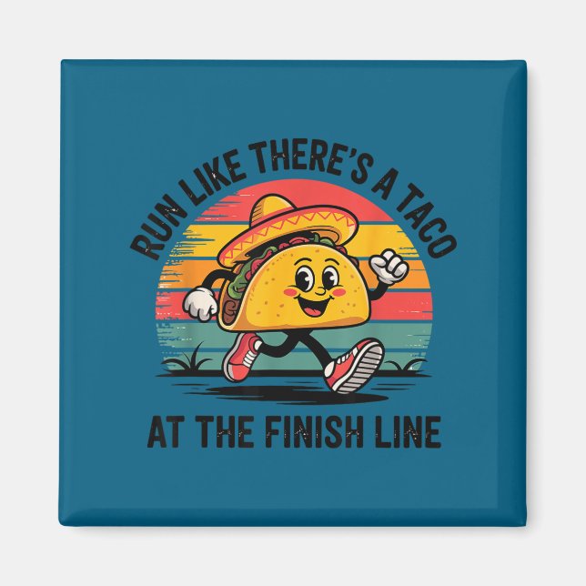 Springa som om det finns en taco vid mållinjen cin magnet (Framsidan)