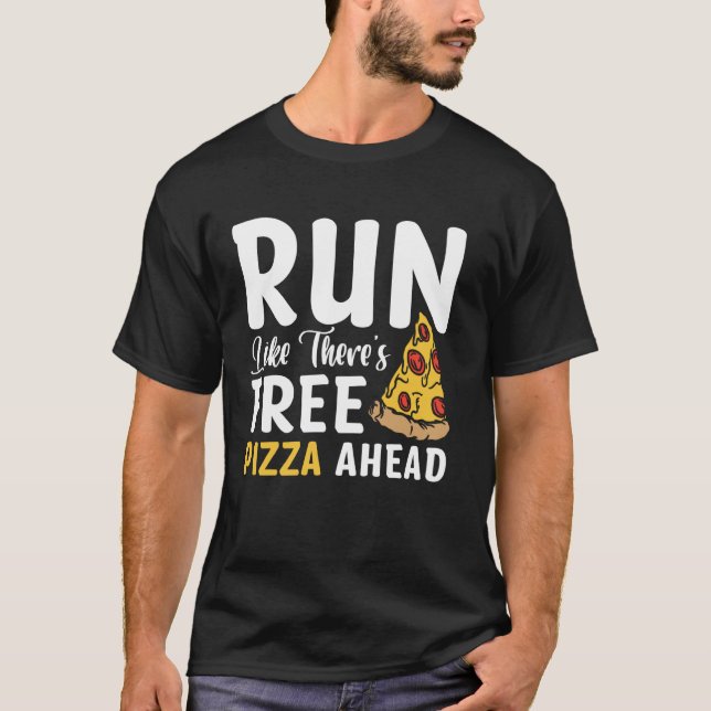 Springa som om det finns gratis pizza framför dig t shirt (Framsida)