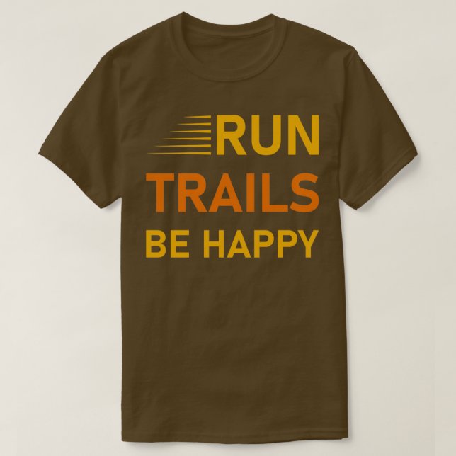Springa spår är lycklig Trail Runil Springer Gift  T Shirt (Design framsida)