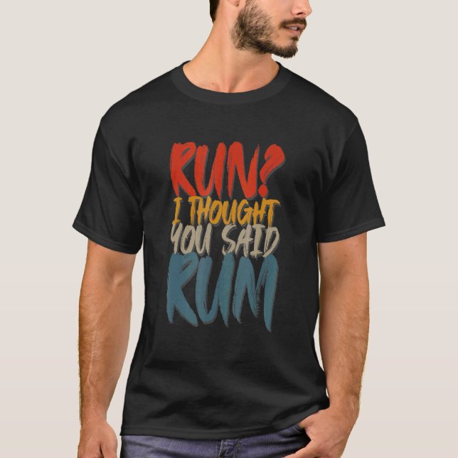 Springa trodde jag att du sa att Rum Running Quote T Shirt (Framsida)