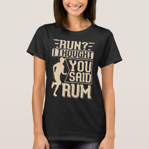 Springa trodde jag att du sa Rum Marathon och löpt T Shirt