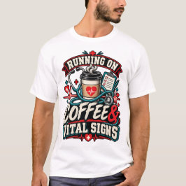 Springar på kaffe och vitala tecken Rolig sjuksköt T Shirt