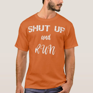 Springer Håll käften och Springa T Shirt