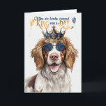 Springer spanel Hund Kung för Day Funny Birthday Kort<br><div class="desc">Ett födelsedagskort som passar för ett kung, ett kung i hushållet som är och detta walesiska Springer-spanska hund är redo till ge pappa ett stort firande.</div>
