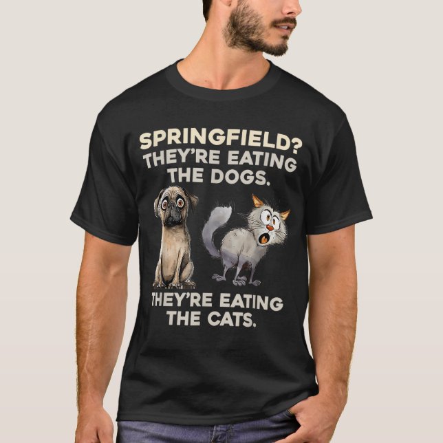 Springfield They are eating Dogs they are eating  T Shirt (Framsida)