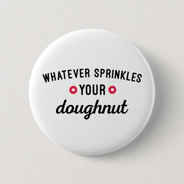 Sprinkle din Doughnut Funny Quote Knapp (Framsida)