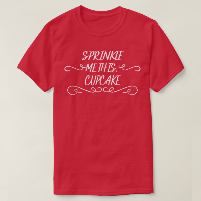 Sprinkle mig den här cuptårtan Baking Funny Humor  T Shirt (Design framsida)