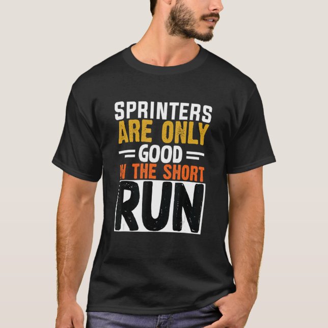 Sprinters är endast Bra i Kort Springa Marathon T Shirt (Framsida)