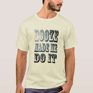Sprit har gjort mig till en fin alkoholdryck t shirt