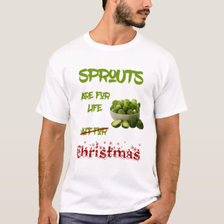 Sprouts Are for Life – Funny Vegan Christmas T Shirt