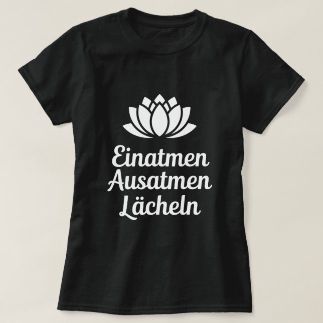 Spruch Einatmen Ausatmen Lächeln T Shirt (Design framsida)