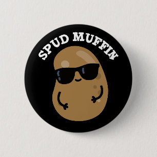 Spud Muffin Funny Potato Pun Mörk BG Knapp