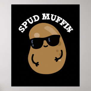 Spud Muffin Funny Potato Pun Mörk BG Poster