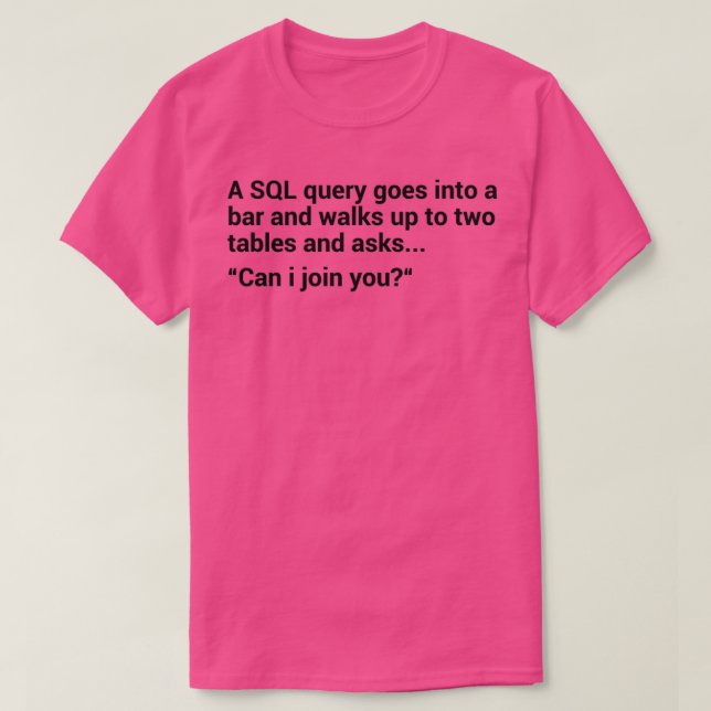 SQL Database Joke 1 T Shirt (Design framsida)