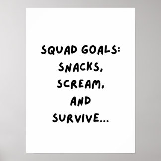Squad Goals: Snacks, Scream, Survive... Poster