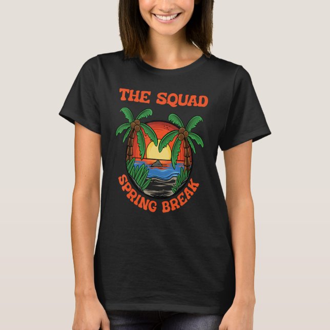 Squad Spring Break School Vacation Beach Trip Coll T Shirt (Framsida)