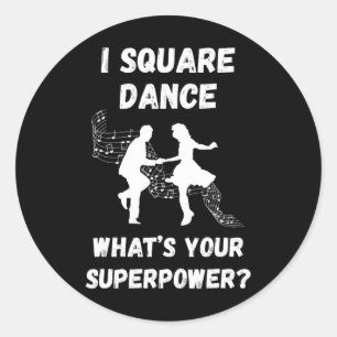 Square Dance Square Dancing What's Your Superpower Runt Klistermärke